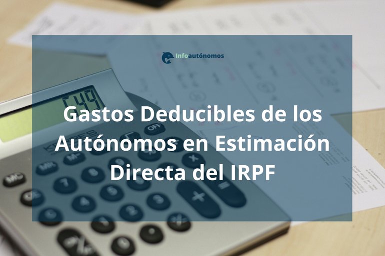 Gastos Deducibles De Los Aut Nomos En Estimaci N Directa Del Irpf Infoaut Nomos