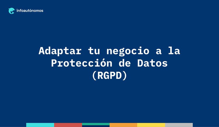 Webinar para adaptar tu negocio a la normativa de protección de datos con la Agencia Española de Protección de Datos